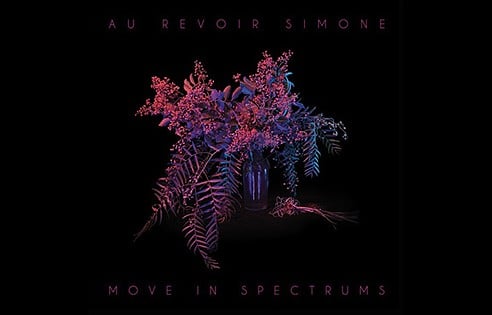 Album Review: "Move In Spectrums" by Au Revoir Simone