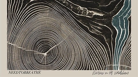 Album Review: Rivers in the Wasteland by Needtobreathe
