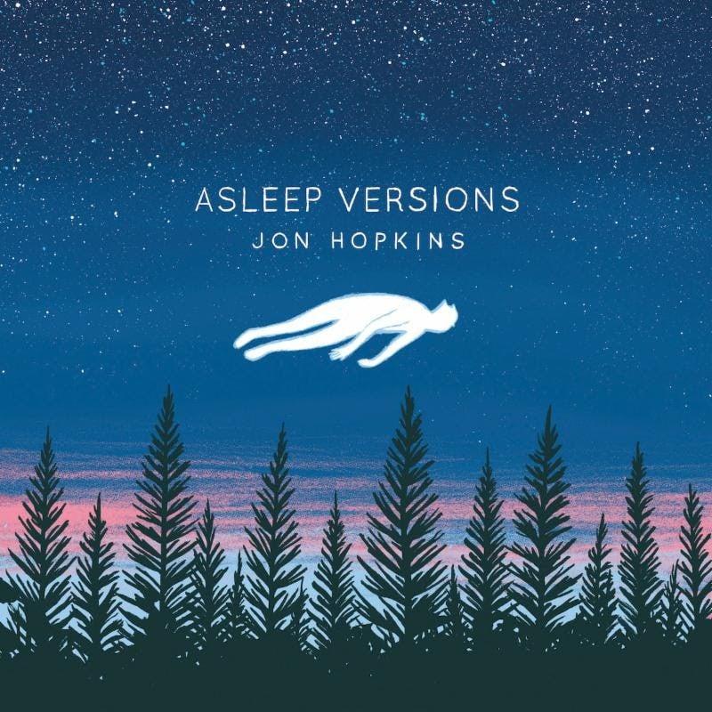 Album Review: Asleep Versions by Jon Hopkins