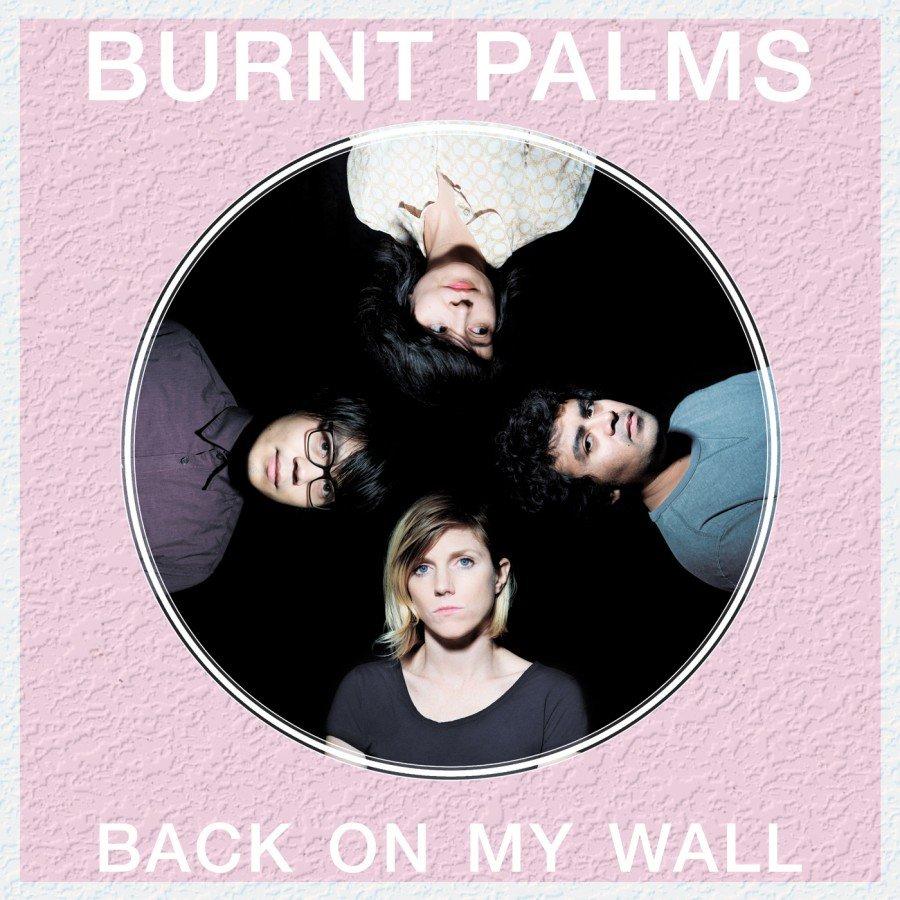 Album Review: “Back On My Wall” by Burnt Palms